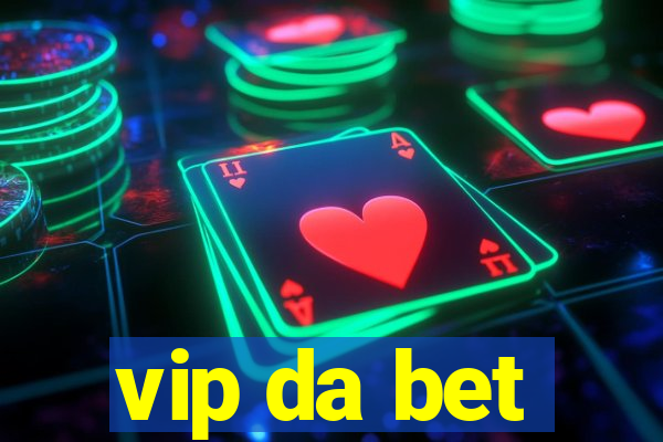 vip da bet